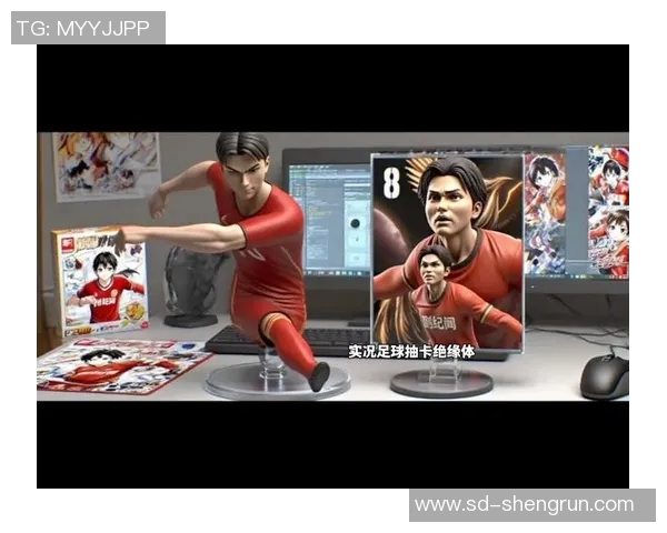 足球明星手办公仔解说带你领略赛场背后的精彩瞬间与趣味故事